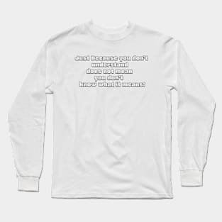 Understand quote Long Sleeve T-Shirt